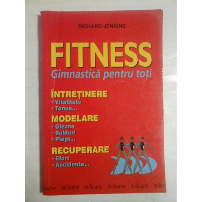 FITNESS * GIMNASTICA PENTRU TOTI - Richard JENKINS FITNESS * GIMNASTICA PENTRU TOTI - Richard JENKINS
